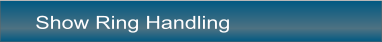 Show Ring Handling